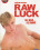 Raw Luck Vorschau